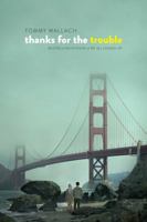Thanks for the Trouble 1481418815 Book Cover