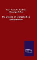 Die Liturgie Im Evangelischen Gottesdienste 3846075906 Book Cover