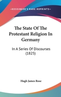 The State of the Protestant Religion in Germany 1120930790 Book Cover