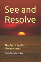 See and Resolve: The Art of Conflict Management B0F6KKD5P5 Book Cover