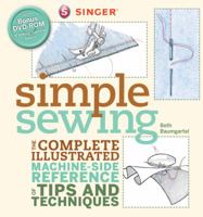 Singer Simple Sewing: The Complete Illustrated Machine-side Reference of Tips and Techniques 158923474X Book Cover