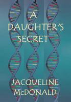 A Daughter's Secret 1642145610 Book Cover