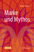 Marke und Mythos (German Edition) 3662685825 Book Cover