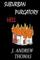 Suburban Purgatory Hell: and Other Poems 1535543566 Book Cover
