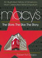 Macy's: The Store. the Star. the Story. 0757003095 Book Cover