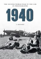 1940 The Second World War in the Air in Photographs 1445622394 Book Cover