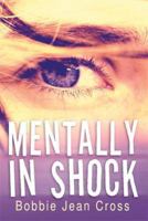 Mentally in Shock 1493121936 Book Cover