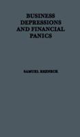 Business Depressions and Financial Panics: Collected Essays in American Business and Economic History (Contributions in Economics and Economic History) 0837115019 Book Cover