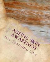 Ageing Skin Awareness: Health and Social Care Training Workbook 1542854415 Book Cover