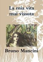 La mia vita mai vissuta 1291629971 Book Cover