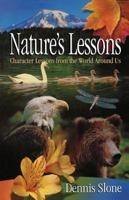 Nature's Lessons: Character Lessons from the World Around Us 1599510103 Book Cover