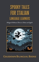Spooky Tales for Italian Language Learners: Bilingual Halloween Stories in Italian and English B0CLTJ9SX8 Book Cover