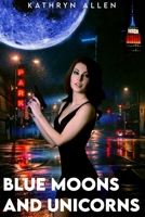 Blue Moons and Unicorns B091F5QSKW Book Cover