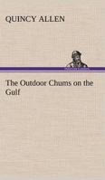 The Outdoor Chums on the Gulf; Or, Rescuing the Lost Balloonists 151694786X Book Cover