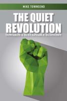 The Quiet Revolution: Towards a Sustainable Economy 1783535237 Book Cover