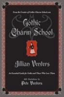 Gothic Charm School: An Essential Guide for Goths and Those Who Love Them 0061669164 Book Cover
