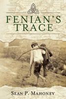 Fenian's Trace 0998320706 Book Cover