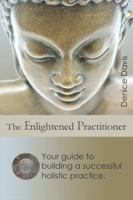 The Enlightened Practitioner 1513609777 Book Cover