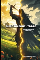 O Fio do Equilíbrio: Quando o destino se divide (Portuguese Edition) B0DYLJDR11 Book Cover