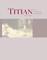 Titian: The Complete Paintings (The Classic Art Series) 0810994097 Book Cover