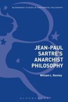 Jean-Paul Sartre's Anarchist Philosophy 1350126691 Book Cover