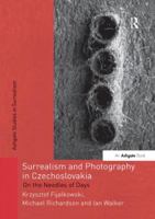 Surrealism and Photography in Czechoslovakia: On the Needles of Days 1409406288 Book Cover