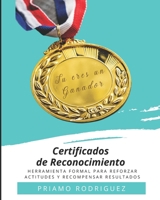 Certificados de Reconocimiento: HERRAMIENTA FORMAL PARA REFORZAR ACTITUDES Y RECOMPENSAR RESULTADOS (Clúster del PRC) B08P1H4MMW Book Cover