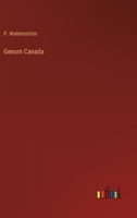 Genom Canada: Reseskildringar Från 1904 1289959692 Book Cover