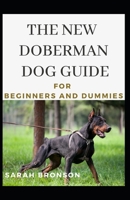 The New Doberman Dog Guide For Beginners and Dummies B08NVFW32K Book Cover