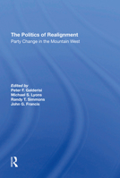 The Politics of Realignment: Party Change in the Mountain West 0367295180 Book Cover