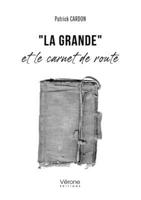 "La Grande" et le carnet de route B0CNK4FTSW Book Cover