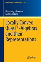 Locally Convex Quasi *-Algebras and Their Representations 3030377040 Book Cover