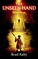 The Unseen Hand: Never Alone B0GTDHPCJY Book Cover
