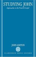 Studying John: Approaches to the Fourth Gospel 019826979X Book Cover