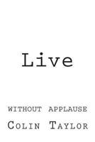 Live: Without Applause 148250068X Book Cover