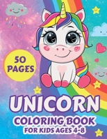 Unicorn Coloring Book for Kids Ages 4-8: Cute Magical Rainbow Unicorn Lover Coloring and Animal Activity Book For Children Boys Girls, Specially ... 50 unicorns illustrations for hours of fun! B08B33T4H9 Book Cover