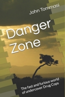 Danger Zone: The fast and furious world of undercover Drug Cops B088BFZSZG Book Cover