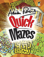 Adrian Fisher's Quick Mazes 0486482413 Book Cover