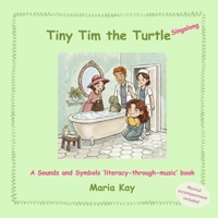 Tiny Tim the Turtle - Singalong: A Sounds and Symbols ‘literacy-through-music’ book 1910102210 Book Cover