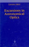 Excursions in Astronomical Optics 0387946640 Book Cover