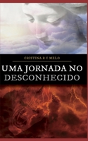 Uma Jornada no Desconhecido B08R689N9N Book Cover