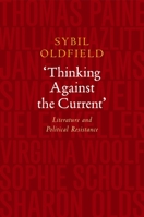 Thinking Against the Current: Literature and Political Resistance 1845196899 Book Cover