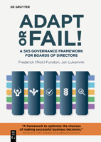 Adapt or Fail!: A 5x5 Governance Framework for Boards of Directors (The Alexandra Lajoux Corporate Governance) 3111343979 Book Cover