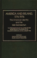 America and Ireland, 1776-1976: The American Identity and the Irish Connection 0313211191 Book Cover