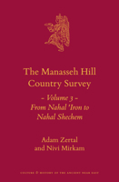 The Manasseh Hill Country Survey: Volume 3: From Nahal Iron to Nahal Shechem 9004312293 Book Cover