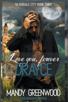 Love You Forever, Drayce (Silverdale City) B0CLQP4YC9 Book Cover