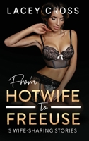 From Hotwife to Freeuse : 5 Wife-Sharing Stories 196016242X Book Cover