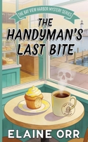Handyman's Last Bite 1963251172 Book Cover