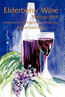 Elderberry Wine Vintage 2010: Writings from the Clark College Mature Learning Program 1426952740 Book Cover