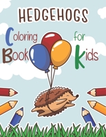 Hedgehogs Coloring Book for Kids: Cute ,Unique Coloring Pages,Great Gift for Boys & Girls . B08LNLCP53 Book Cover
